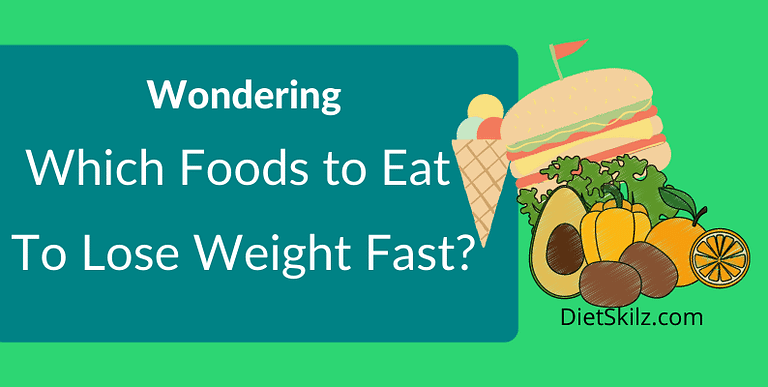 Which Foods To Eat To Lose Weight Fast