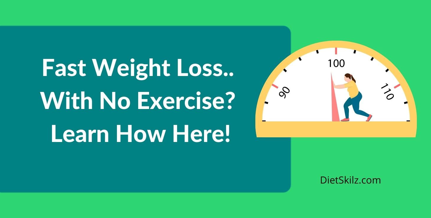 How Can I Lose Weight Quickly Without Exercise