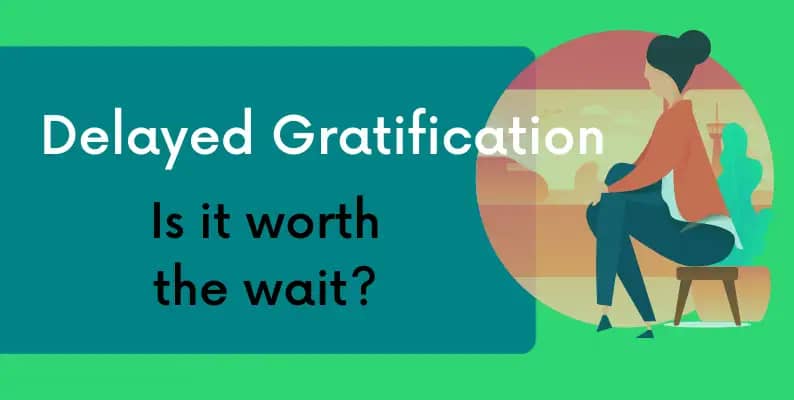 What is Delayed Gratification and Why it Matters?