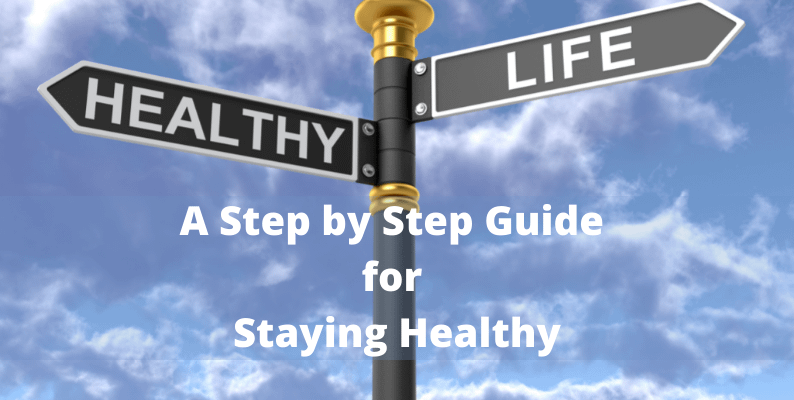 How to Keep Yourself Healthy: A Step-by-Step Guide